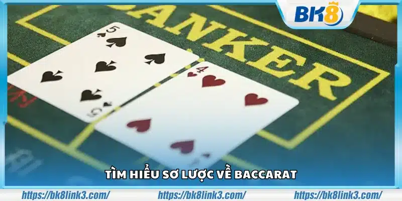 Tóm tắt thông tin cơ bản về Baccarat