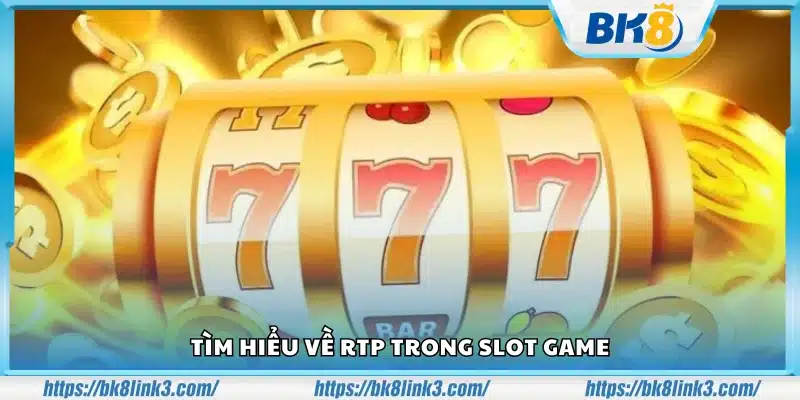 Khám phá chỉ số RTP trong trò chơi slot
